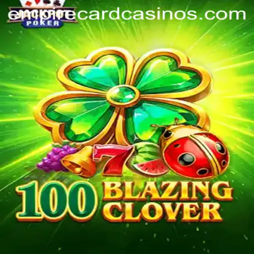 Unveiling the Excitement of 100BlazingClover: A Dive Into EMPIRE CARD Strategy