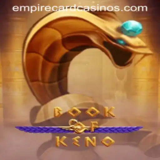 BookOfKeno: Exploring the Thrills of EMPIRE CARD