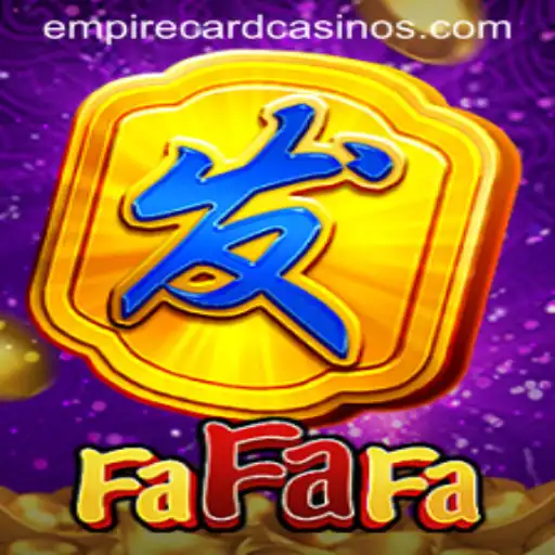 Discover the World of FaFaFa – A Thrilling Game Featuring the EMPIRE CARD