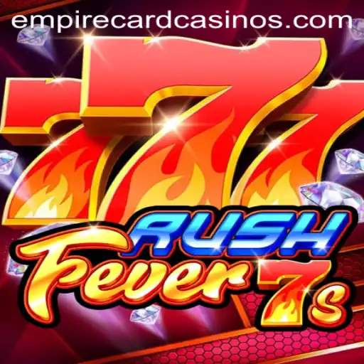 RushFever7s: A Thrilling Adventure with the EMPIRE CARD