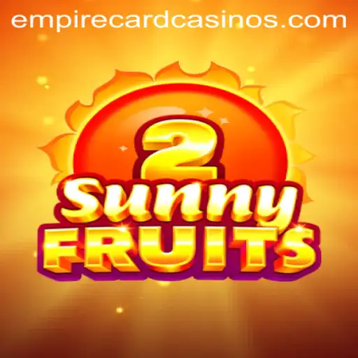 SunnyFruits2 and the Fascination of EMPIRE CARD: A New Gaming Experience